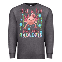 Charcoal Heather just a kid who loves axolotls Premium Sweatshirt - MaliasSmallBusiness