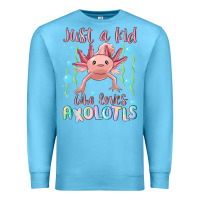 Ocean Blue just a kid who loves axolotls Premium Sweatshirt - MaliasSmallBusiness