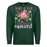 Sports Green just a kid who loves axolotls Premium Sweatshirt - MaliasSmallBusiness