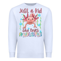 White just a kid who loves axolotls Premium Sweatshirt - MaliasSmallBusiness