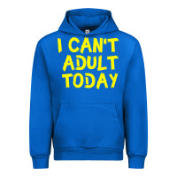 Cobalt I Can t Adult Today Urban Hoodie - Bettercallsaul