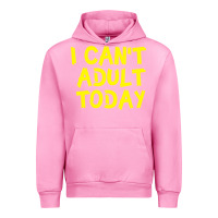 Fuchsia Pink I Can t Adult Today Urban Hoodie - Bettercallsaul