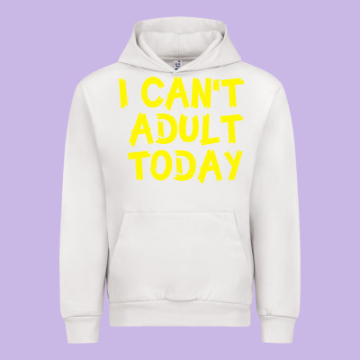 I Can T Adult Today Urban Hoodie Designed By Bettercallsaul