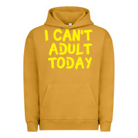 Pigment Peanut Butter I Can t Adult Today Urban Hoodie - Bettercallsaul