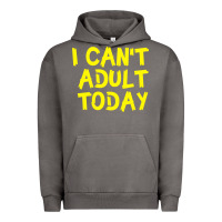Pigment Tornado I Can t Adult Today Urban Hoodie - Bettercallsaul