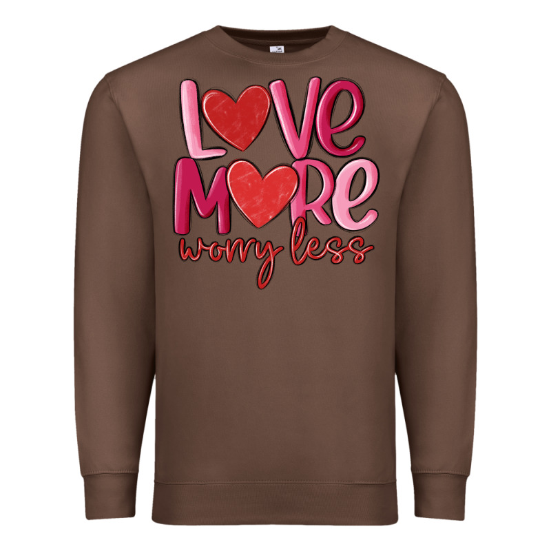 Love More Worry Less Premium Sweatshirt by MaliasSmallBusiness | Teevron