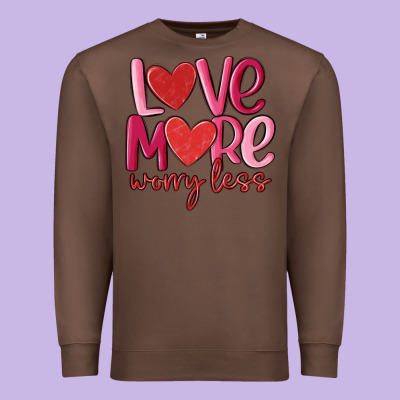 Love More Worry Less Premium Sweatshirt Designed By Maliassmallbusiness