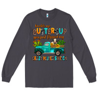 Smoke buckle up buttercup you just flipped my crazy heif Long Sleeve Tee - AdoDesignShop