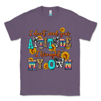 Lavender i dont need your attitude i brought my own Classic Tee - AdoDesignShop