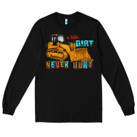 Black a little dirt never hurt Long Sleeve Tee - AdoDesignShop