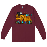 Burgundy a little dirt never hurt Long Sleeve Tee - AdoDesignShop