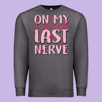 On My Husband Last Nerve Premium Sweatshirt Designed By Maliassmallbusiness