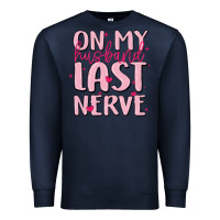 Navy on my husband last nerve Premium Sweatshirt - MaliasSmallBusiness
