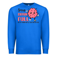True Royal sorry brain full Premium Sweatshirt - MaliasSmallBusiness