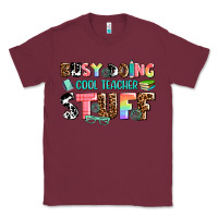 Burgundy busy doing cool teacher stuff Classic Tee - AdoDesignShop