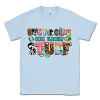 Dusty Blue busy doing cool teacher stuff Classic Tee - AdoDesignShop