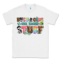 White busy doing cool teacher stuff Classic Tee - AdoDesignShop