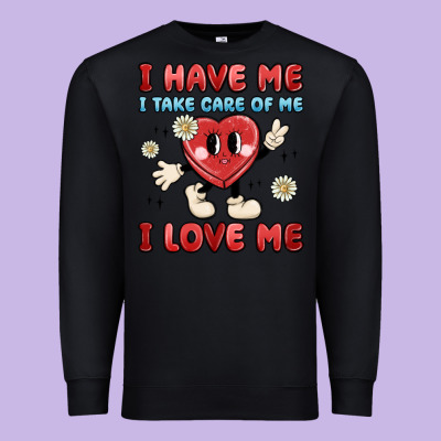 I Have Me I Take Care Of Me I Love Me Premium Sweatshirt Designed By Maliassmallbusiness