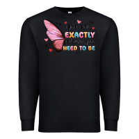 Black you sre exactly where you need to be Premium Sweatshirt - MaliasSmallBusiness