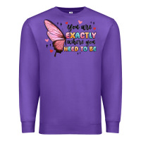 Purple you sre exactly where you need to be Premium Sweatshirt - MaliasSmallBusiness