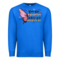 True Royal you sre exactly where you need to be Premium Sweatshirt - MaliasSmallBusiness