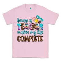 Bubblegum Pink being a teacher makes my life complate Classic Tee - AdoDesignShop