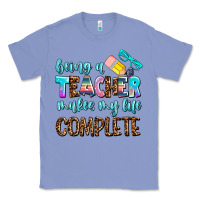 Colony Blue being a teacher makes my life complate Classic Tee - AdoDesignShop