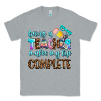 Heather Grey being a teacher makes my life complate Classic Tee - AdoDesignShop