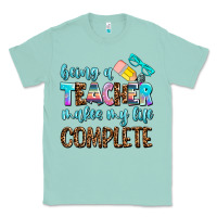 Seafoam being a teacher makes my life complate Classic Tee - AdoDesignShop