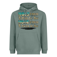 Sage holy enough to pray for you hood enough to swing o Heavyweight Hoodie - MaliasSmallBusiness