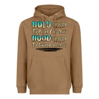 Toasted Coconut holy enough to pray for you hood enough to swing o Heavyweight Hoodie - MaliasSmallBusiness