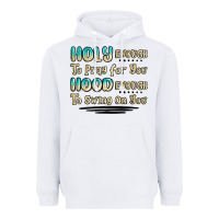 White holy enough to pray for you hood enough to swing o Heavyweight Hoodie - MaliasSmallBusiness