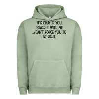 Pigment Oil Green It's Okay If You Disagree With Me Urban Hoodie - Bettercallsaul