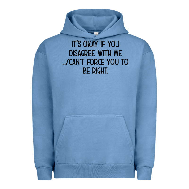 It's Okay If You Disagree With Me Urban Hoodie by Bettercallsaul | Teevron