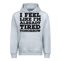 Heather Grey I Feel Like I m Already Tired Tomorrow Urban Hoodie - Bettercallsaul