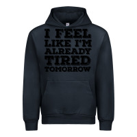 Navy I Feel Like I m Already Tired Tomorrow Urban Hoodie - Bettercallsaul