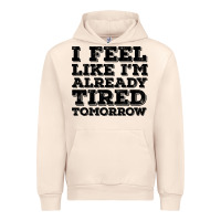 Sandshell I Feel Like I m Already Tired Tomorrow Urban Hoodie - Bettercallsaul