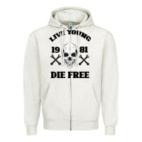 Live Young Die Free Zipper Hoodie | Teevron