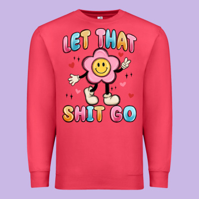 Let That Shit Go Premium Sweatshirt Designed By Maliassmallbusiness