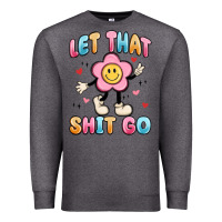 Charcoal Heather let that shit go Premium Sweatshirt - MaliasSmallBusiness