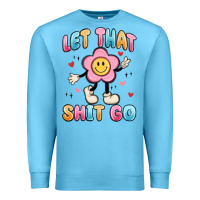 Ocean Blue let that shit go Premium Sweatshirt - MaliasSmallBusiness