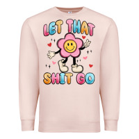 Pale Pink let that shit go Premium Sweatshirt - MaliasSmallBusiness