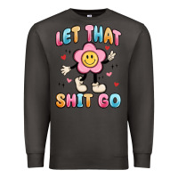 Smoke let that shit go Premium Sweatshirt - MaliasSmallBusiness