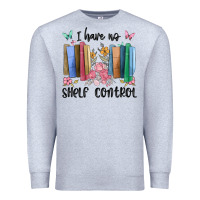 Heather Grey i have no shelf control Premium Sweatshirt - MaliasSmallBusiness