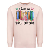 Pale Pink i have no shelf control Premium Sweatshirt - MaliasSmallBusiness