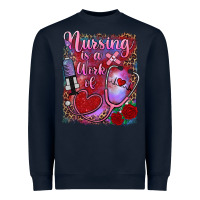 Nursing Is A Work Of Heart Heavyweight Sweatshirt | Teevron