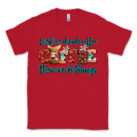 Red first we drink coffee then we do things Classic Tee - AdoDesignShop