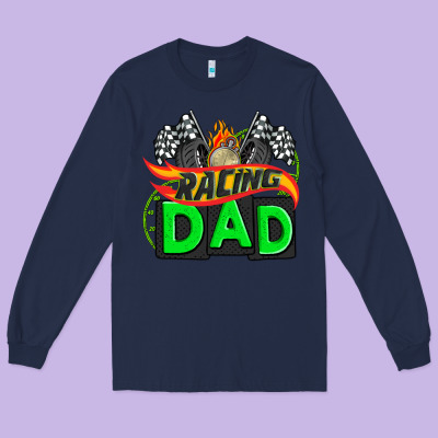 Racing Dad With Racing Oto Equipment Long Sleeve Tee Designed By Adodesignshop