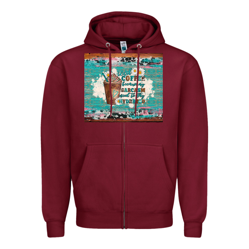 Iced Coffee Because My Sarcasm Need To Stay Hydrated Zipper Hoodie by Artiststas | Teevron