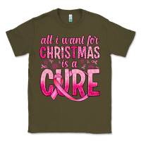 Army Green all i want for christmas is a cure Classic Tee - JahusDesignShop